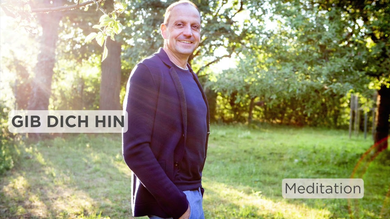 GIB DICH HIN – Meditation mit Georg Lolos
