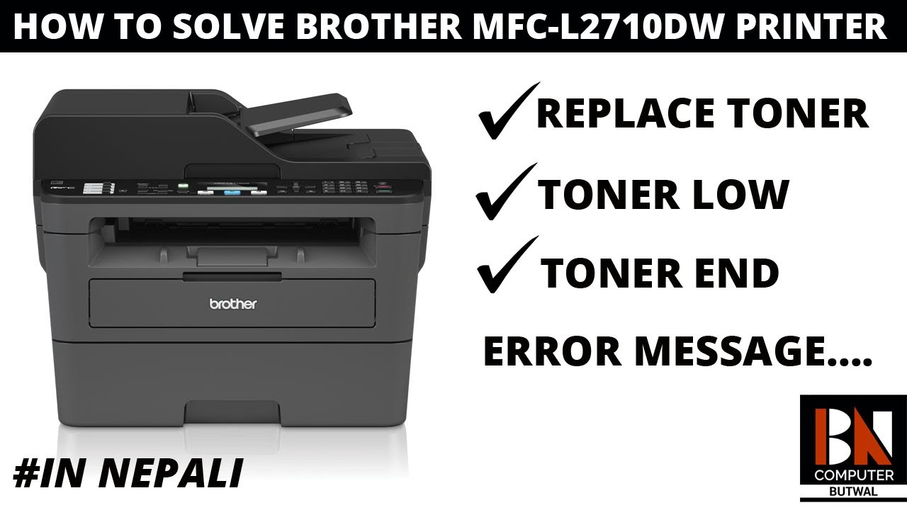 How To Solve Brother MFC-L2710DW Printer | Replace Toner | Toner Low | Toner End | Problem in Nepali