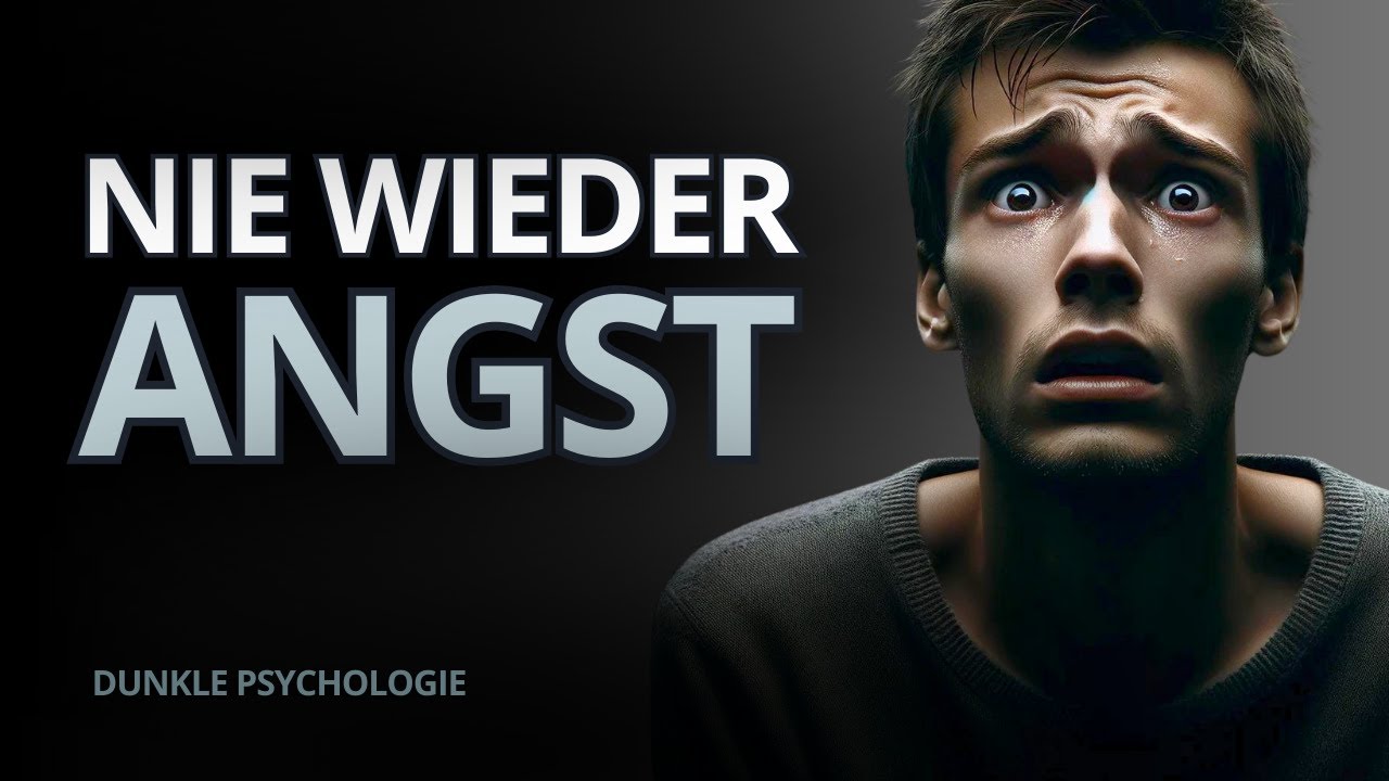 Sofort die ANGST vor allem VERLIEREN - Psychologie der Angst