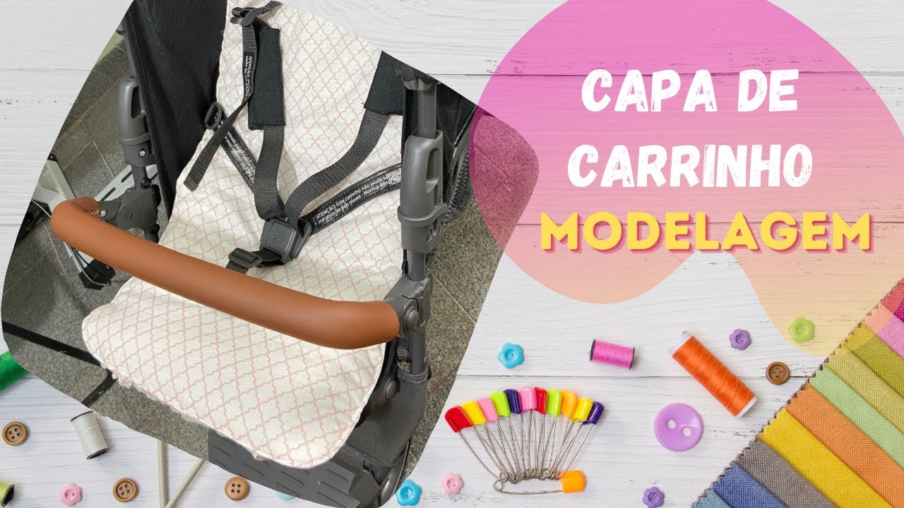 Capa de Carrinho - Modelagem e Confecção Completa e GRATUITA