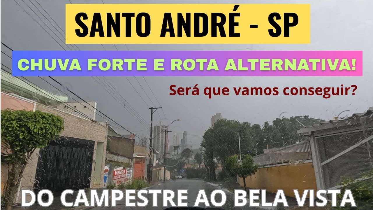 SANTO ANDRÉ Veja Rota Alternativa do Campestre ao Bela Vista sob Chuva Forte