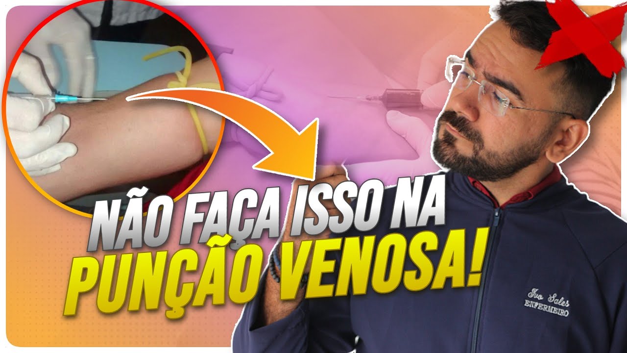 05 ERROS QUE VOCÊ COMETE NA PUNÇÃO VENOSA - NÃO FAÇA MAIS!