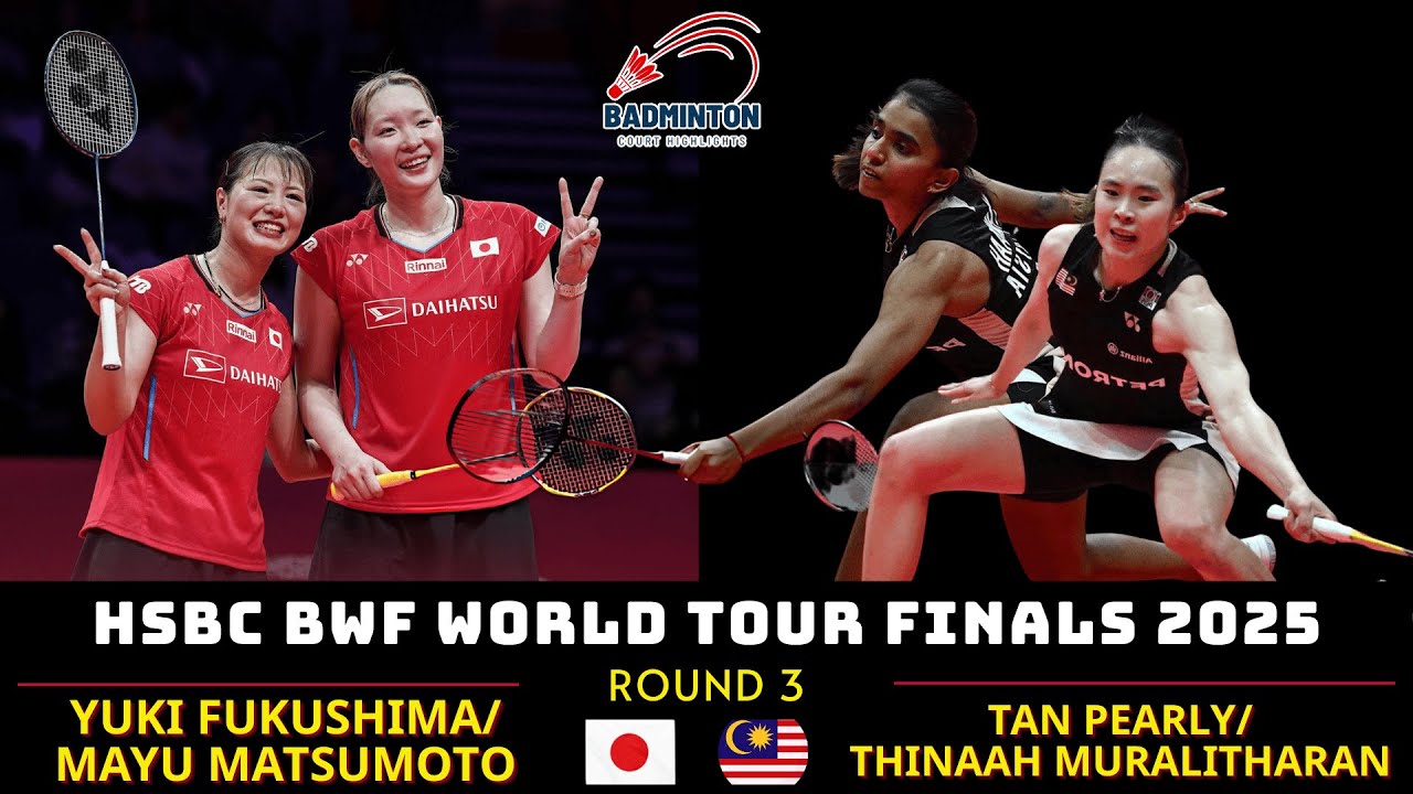 福島由紀/松本麻佑 vs タン/ティナー | Fukushima/Matsumoto vs Pearly/Thinaah | BWF Finals 2025