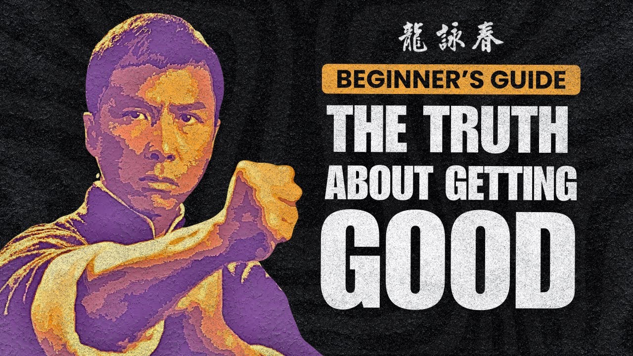 Wing Chun Beginner’s Guide: The Truth About Getting Good!