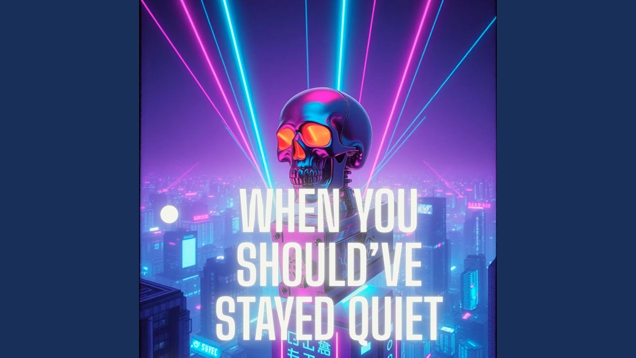 When You Should've Stayed Quiet (remastered 2026)