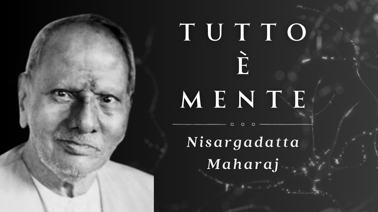 Tutto è Mente, Nisargadatta Maharaj