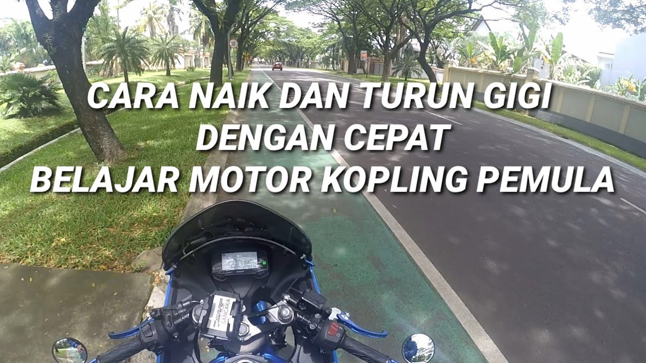 Cara Naik Turun Gigi Motor Kopling dengan Cepat - Belajar Motor Kopling Pemula - Gsxr150 Motovlogs
