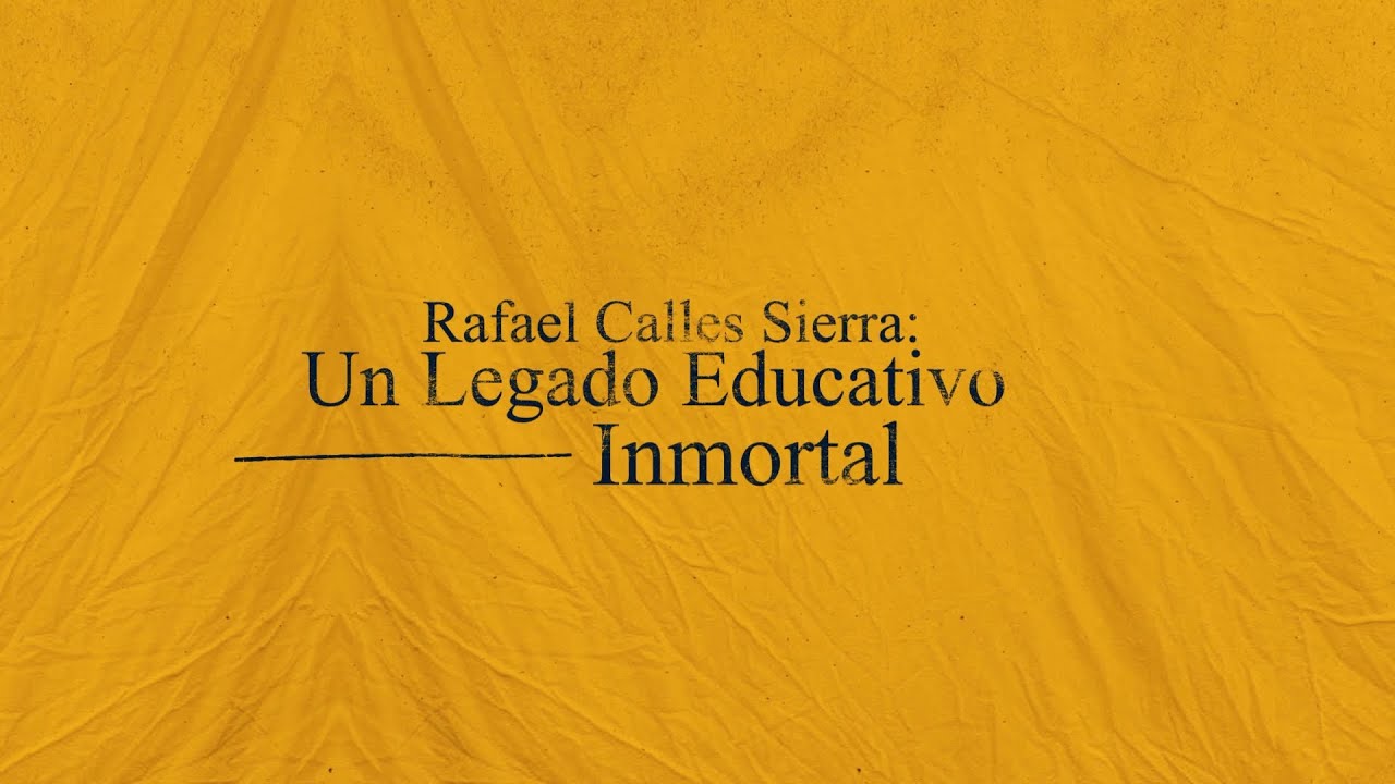 Rafael Calles Sierra: Un Legado Educativo Inmortal (Documental)