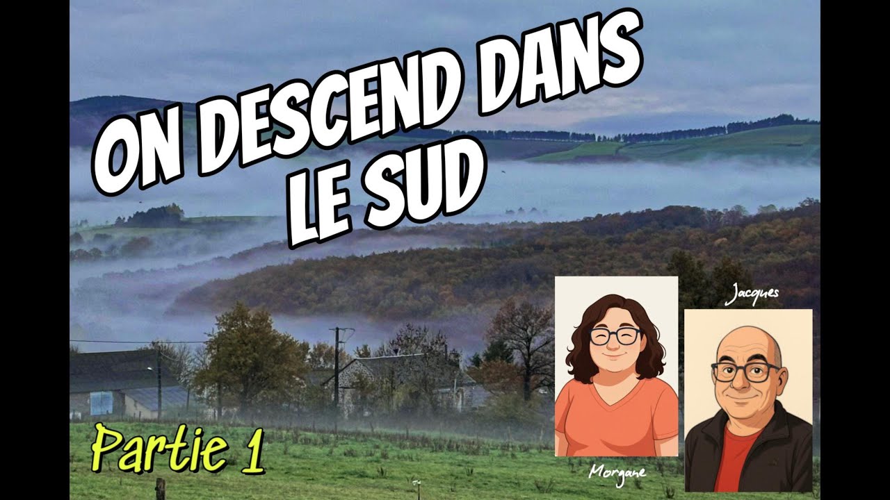 On descend dans le SUD -  (1ère Partie)