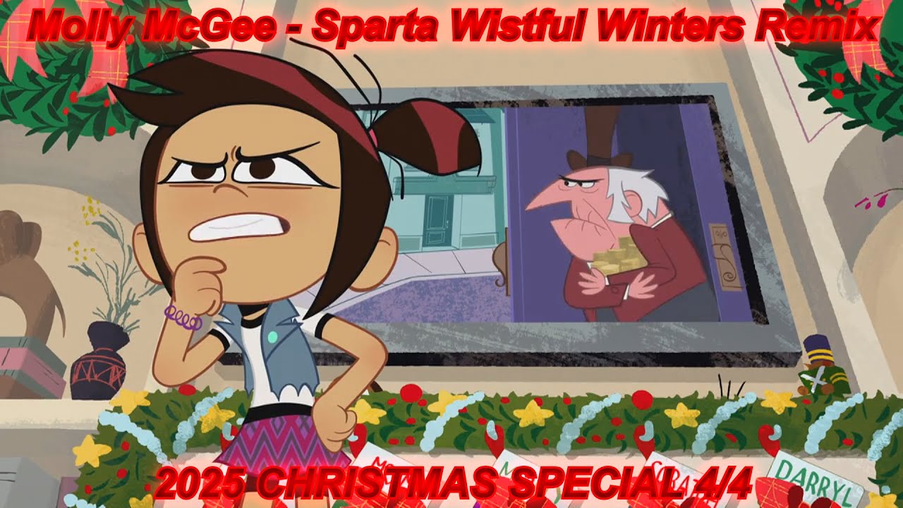 [TGAMM] Molly McGee - Sparta Wistful Winters Remix [2025 CHRISTMAS SPECIAL 4/4]