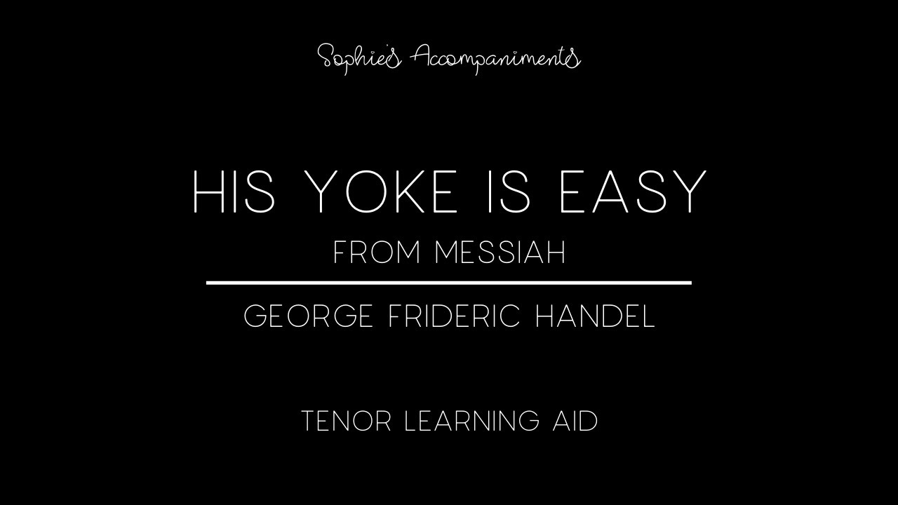 His Yoke is Easy - from Messiah - Tenor Learning Aid