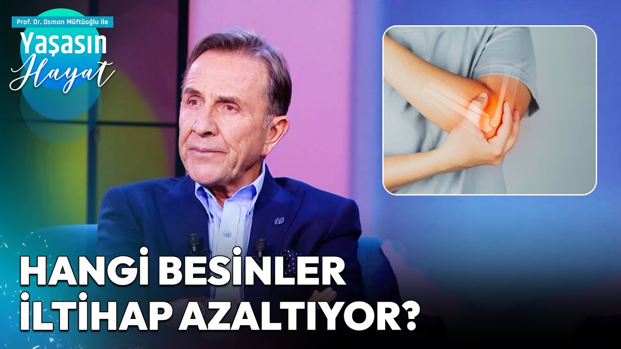 Vücutta İltihaplanmayı Tetikleyen Besinler Neler? | Osman Müftüoğlu ile Yaşasın Hayat