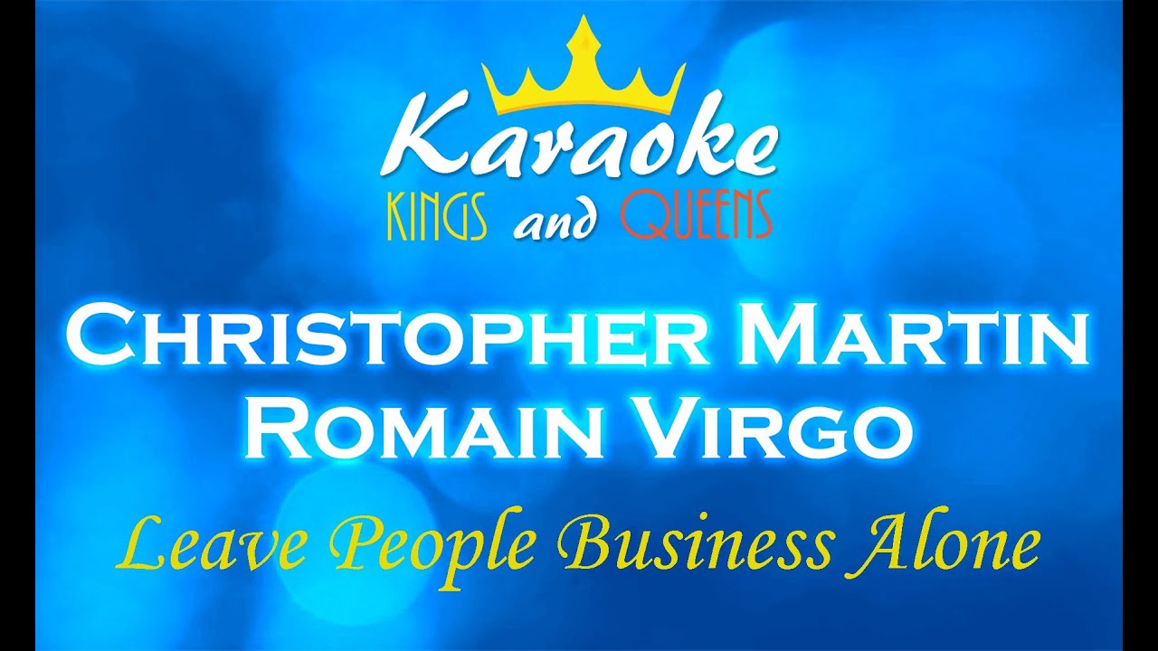 Christopher Martin, Romain Virgo - Leave People Business Alone [Karaoke]