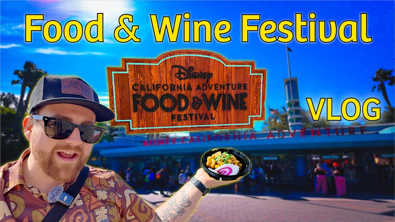DCA Food and Wine Festival 2026 | A Day at Disneyalnd VLOG