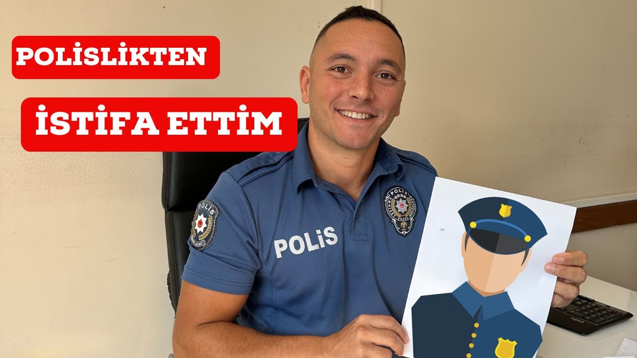 POLİSLİKTEN İSTİFA ETTİM - HAYATIM DEĞİŞİYOR!
