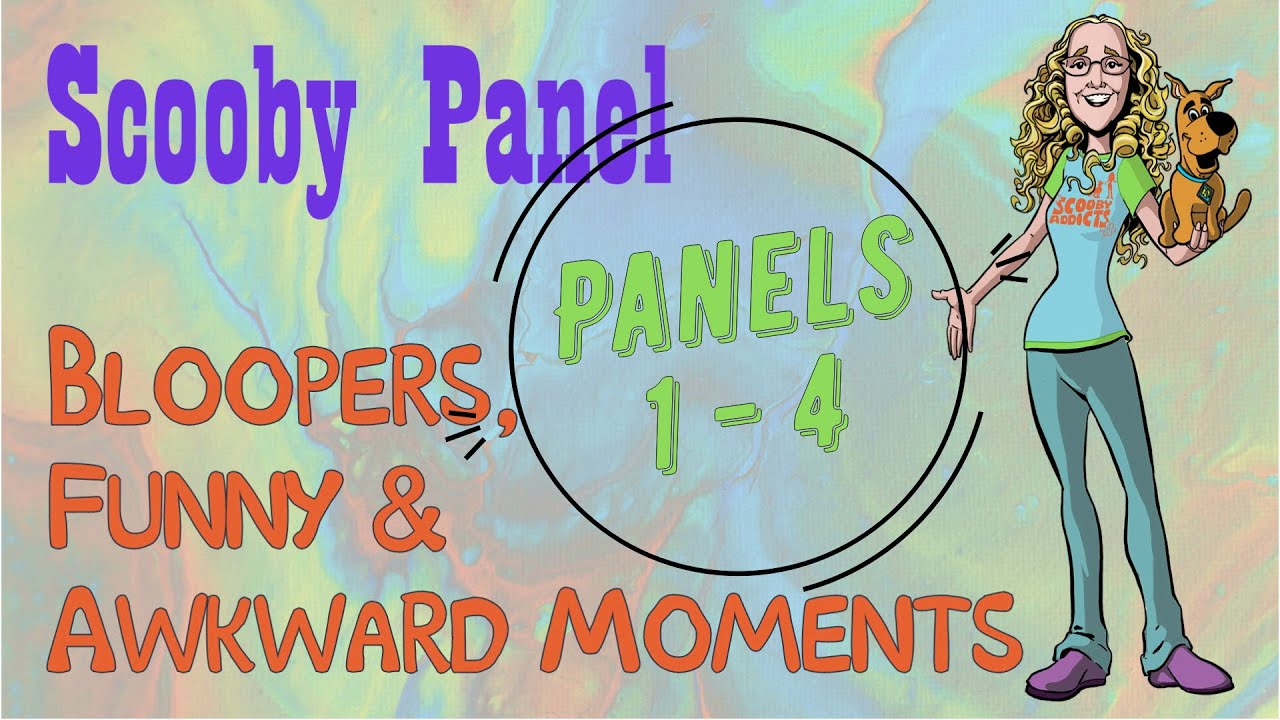 Scooby Panels 1-4: Bloopers, Funny & Awkward Moments