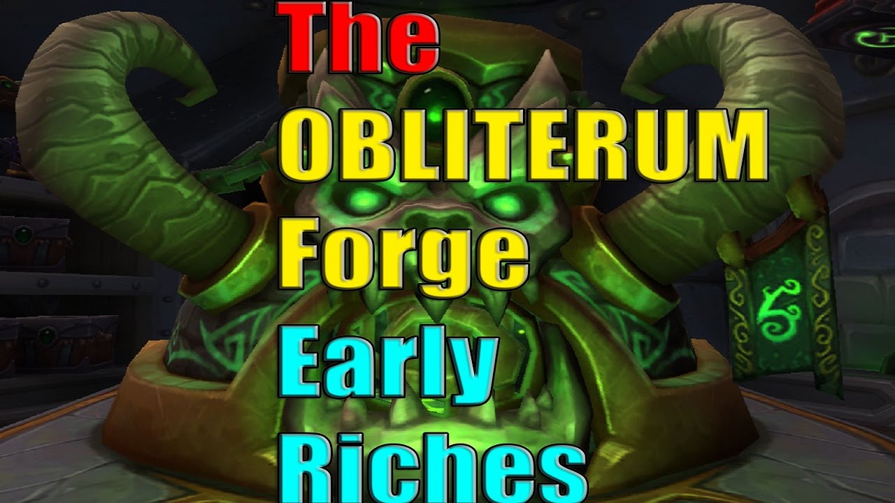 The Obliterum Forge - A Path to EXTREME riches Early Legion World of Warcraft