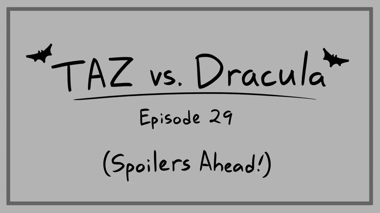TAZ vs Dracula Animatic - Episode 29