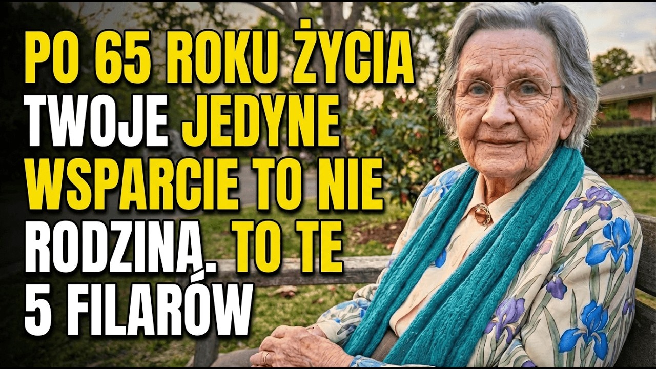 Po 60 Roku Życia Twoje JEDYNE Pewne Wsparcie To Nie Rodzina Ani Przyjaciele. To Te 5 Filarów