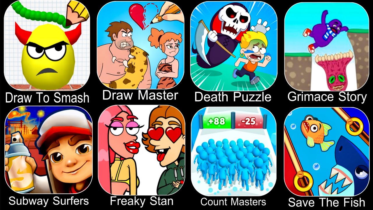 Draw To Smash,Draw Master,Death Puzzle,Grimace Story,Subway Surfers,Freaky Stan,Count Masters