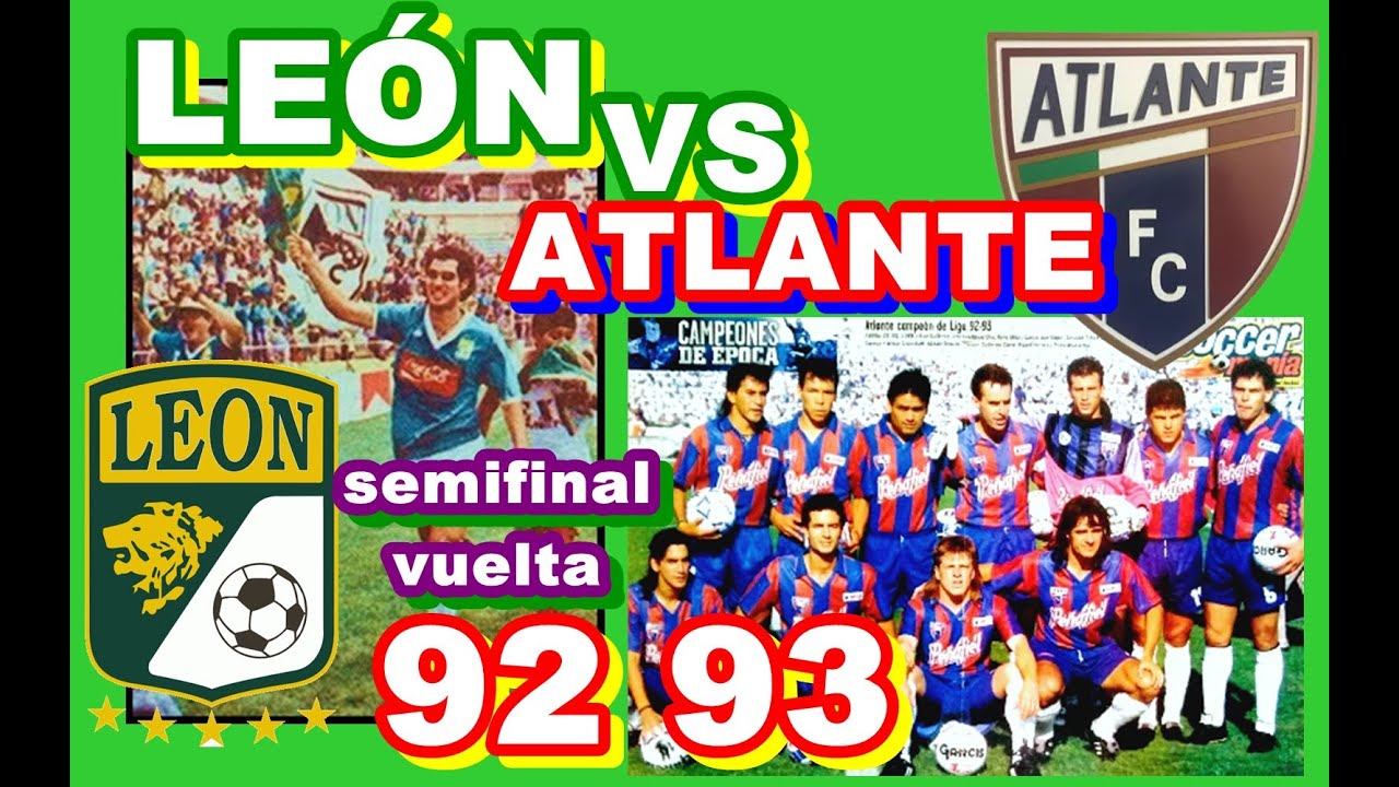 León vs ATLANTE semifinal vuelta 1992 1993 completo ATLANTE CAMPEÓN 92 93 fútbol mexicano 92 93