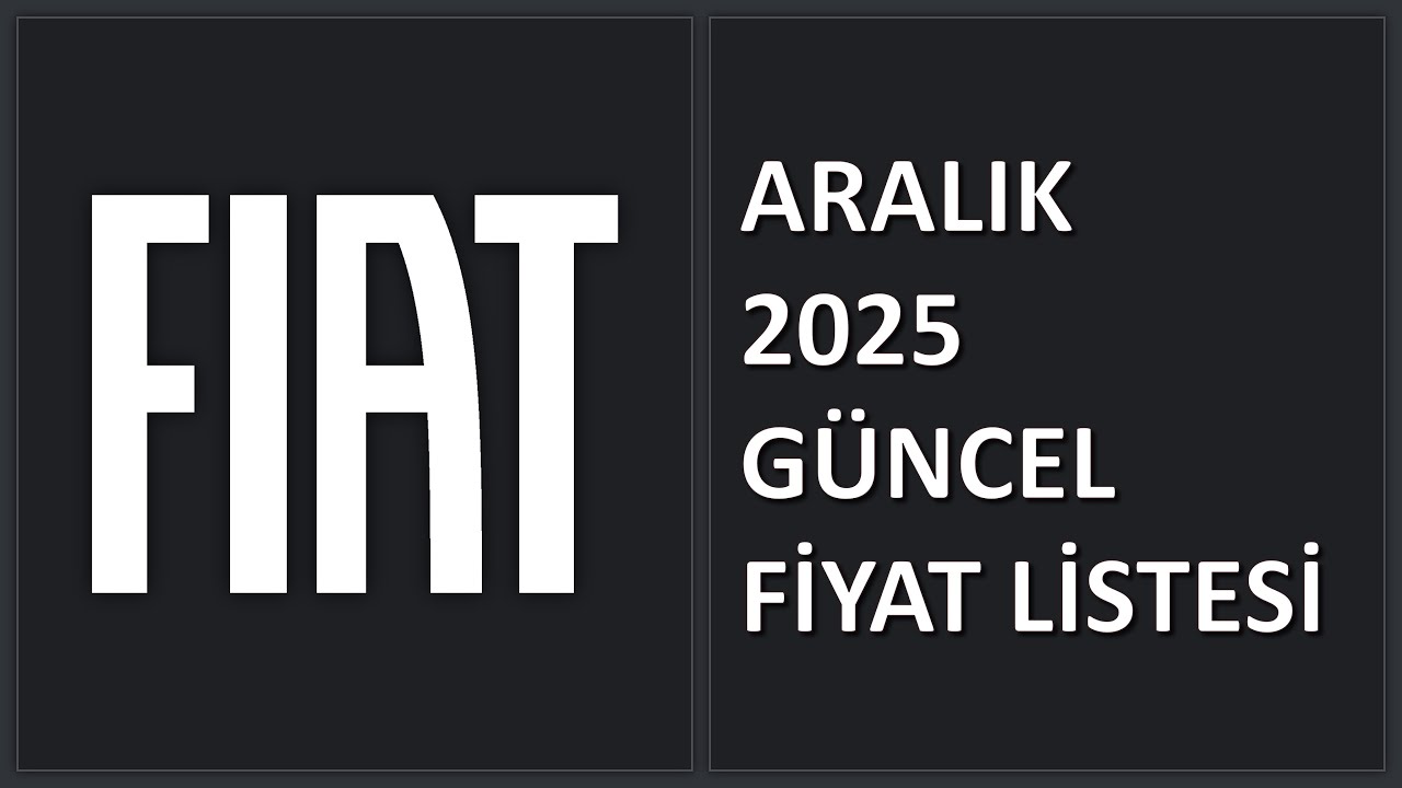 Fiat | Kasım & Aralık 2025 Karşılaştırmalı Fiyat Listesi | G&uuml;ncel Fiyatlar!!!