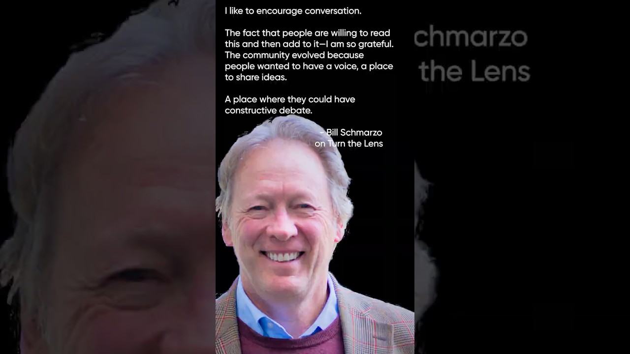 I'm still learning - Bill Schmarzo on Turn the Lens