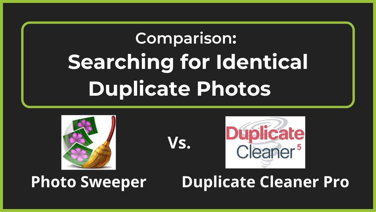Comparison: Searching for Identical Duplicates with PhotoSweeper and Duplicate Cleaner Pro