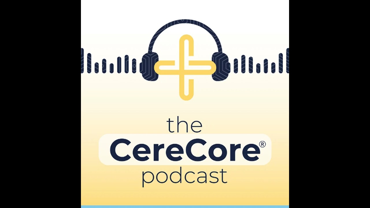 The CereCore Podcast: Building Trust: From Expanse Rollout to High Reliability Organization