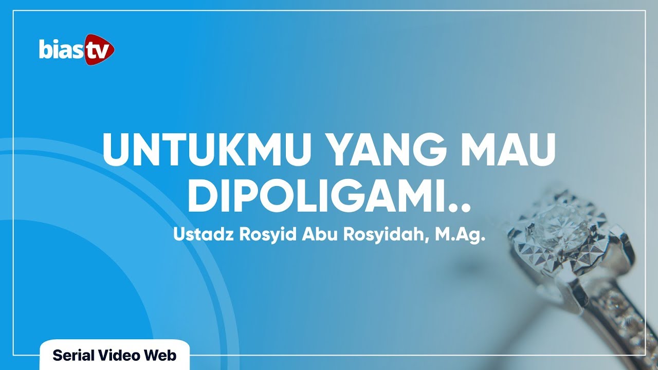 Poligami dalam Islam: Jaminan Surga bagi Wanita yang Dipoligami? - Ustadz Rosyid Abu Rosyidah