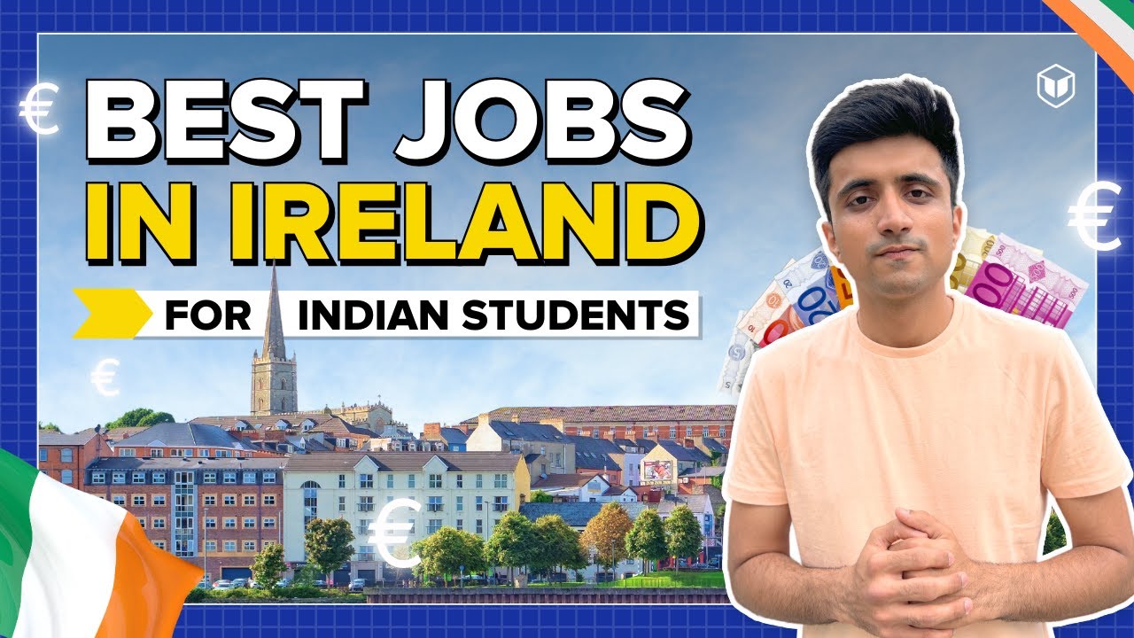 Best Careers and Jobs Ireland for Indian Students | Jobs in Ireland after Masters | Work in Ireland
