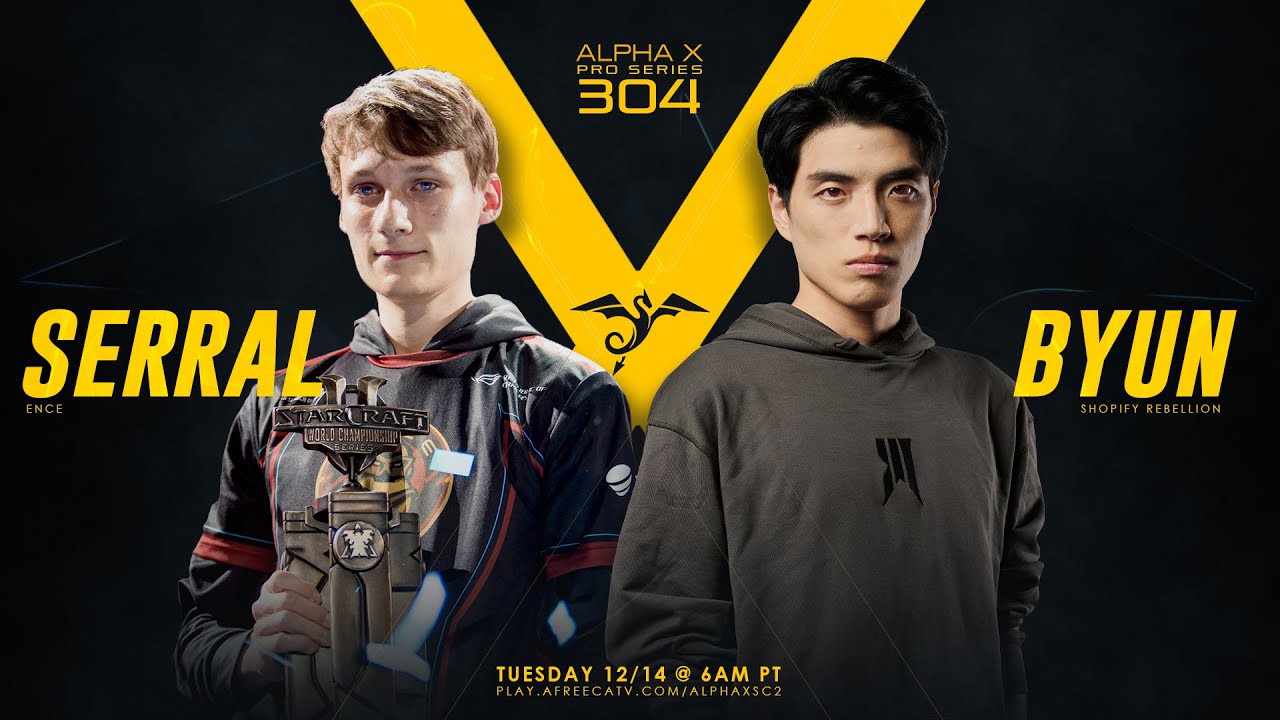 StarCraft 2 - SERRAL vs BYUN! - Alpha Pro Series #304
