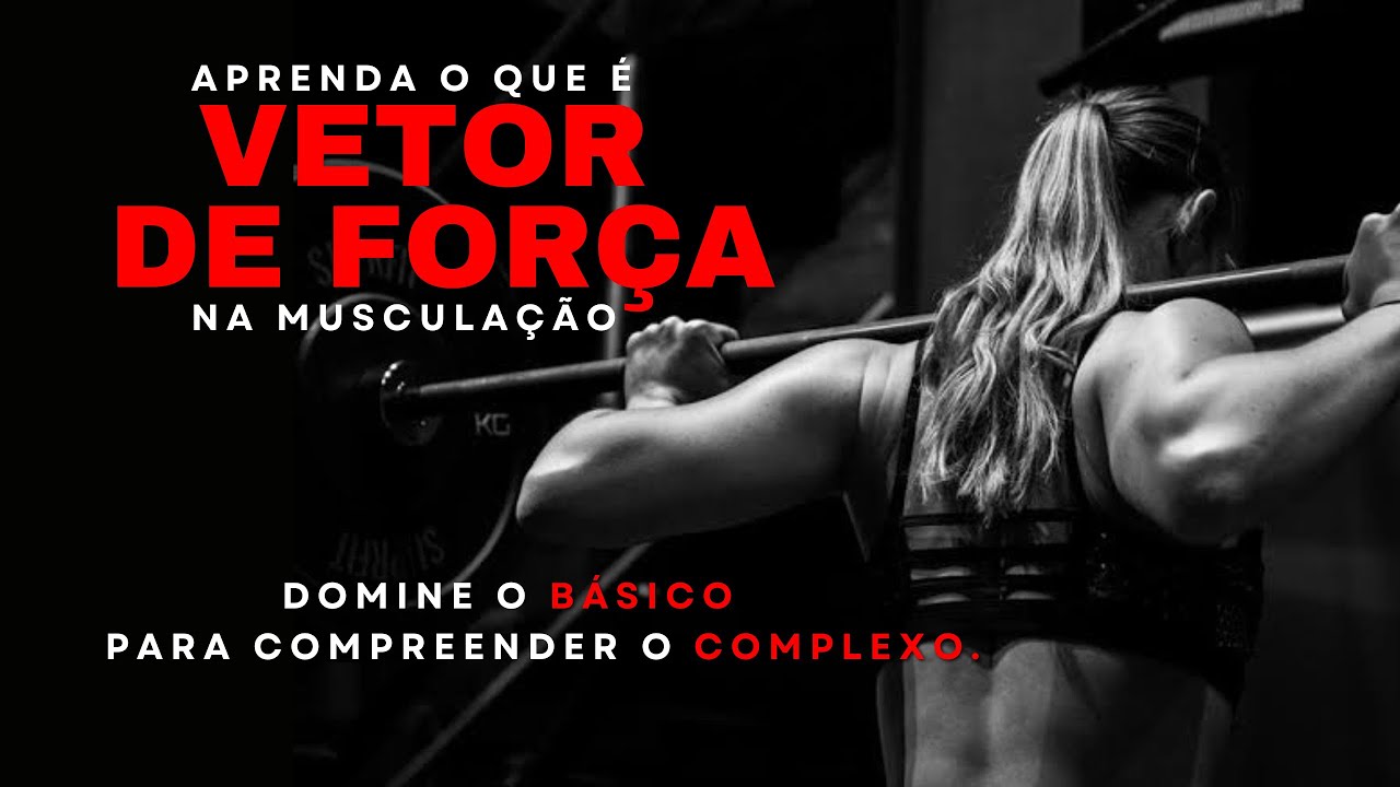 VETOR DE FORÇA NA MUSCULAÇÃO: como isso influência nos resultados? Método D.A.M
