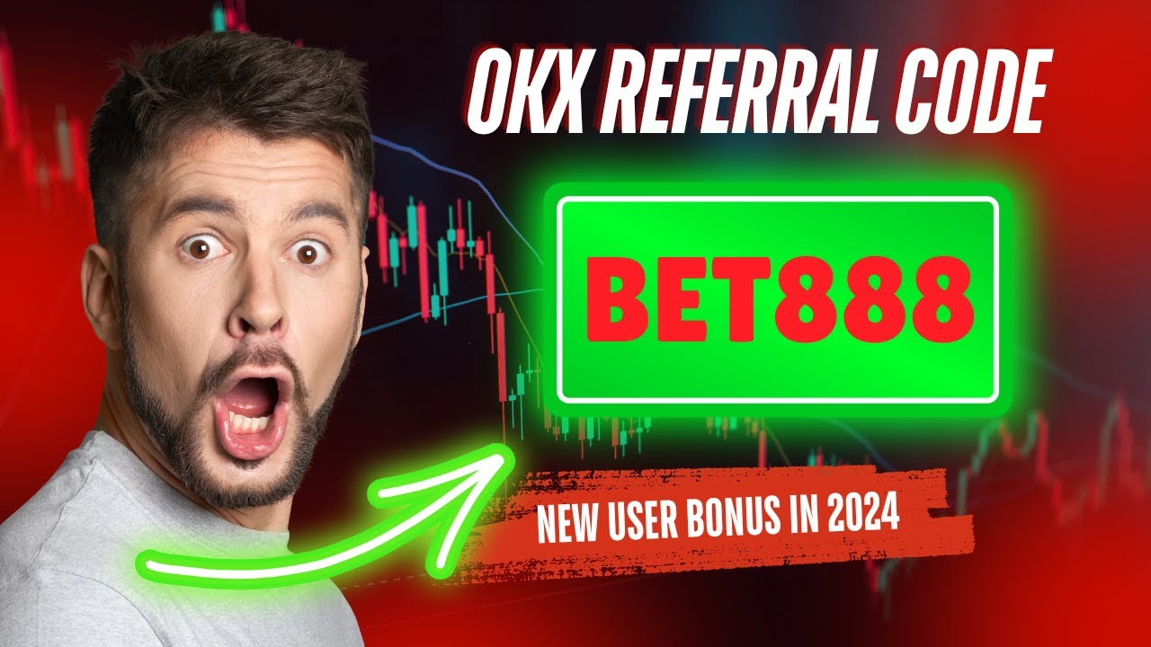 OKX Referral Code: BET888 ✅ OKX New User Sign Up Bonus 2024