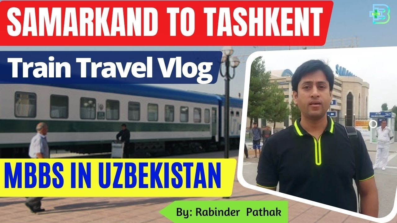 Samarkand to Tashkent Train Travel Journey Vlog | MBBS in Uzbekistan 2023 | Boson Meditech