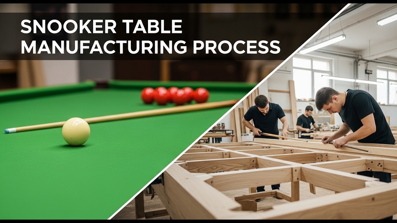 SNOOKER TABLE MANUFACTURING PROCESS