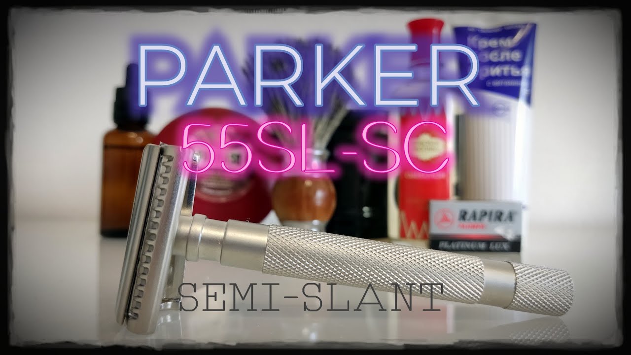 PARKER SEMI-SLANT 55SL-SC первое бритьё