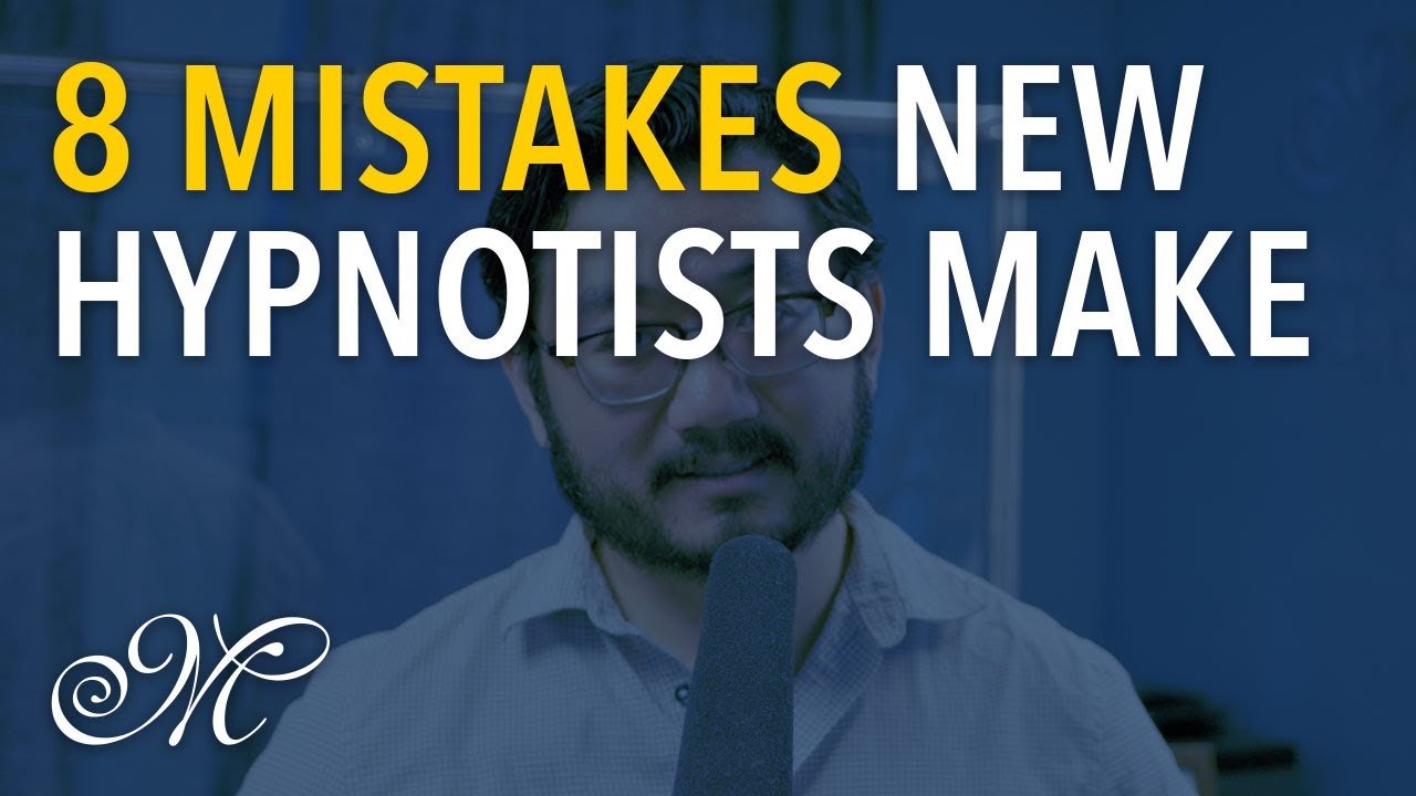 8 Mistakes New Hypnotists Make
