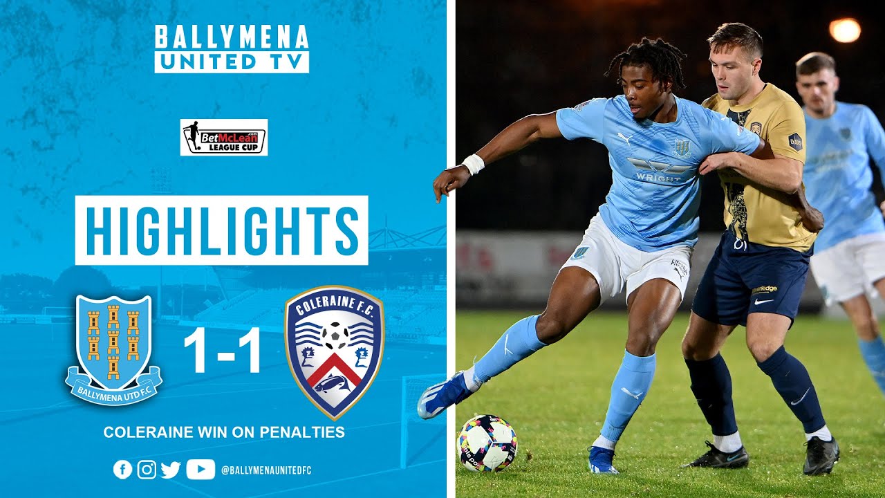 MATCH HIGHLIGHTS | Ballymena United 1-1 Coleraine (Coleraine win on penalties)