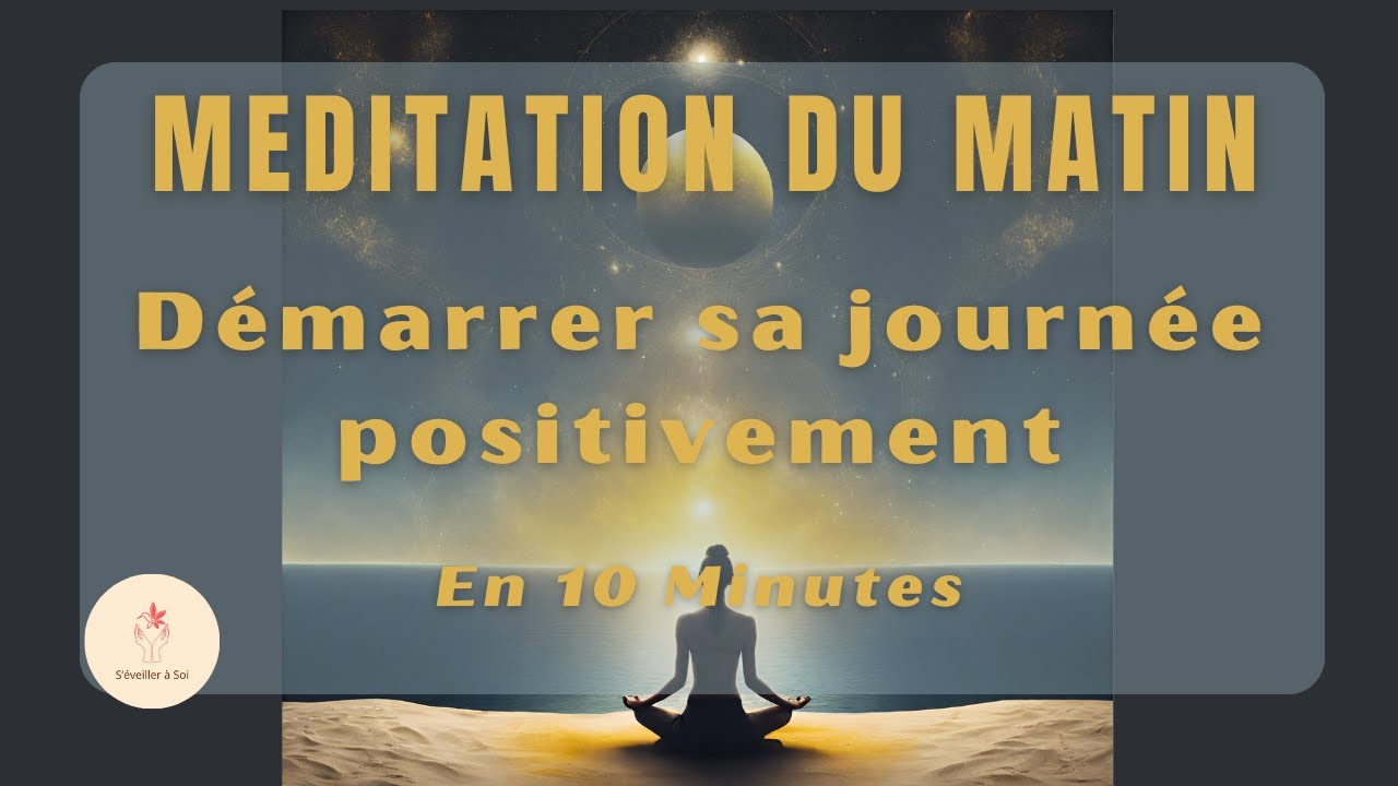 MEDITATION DU MATIN 10 MN