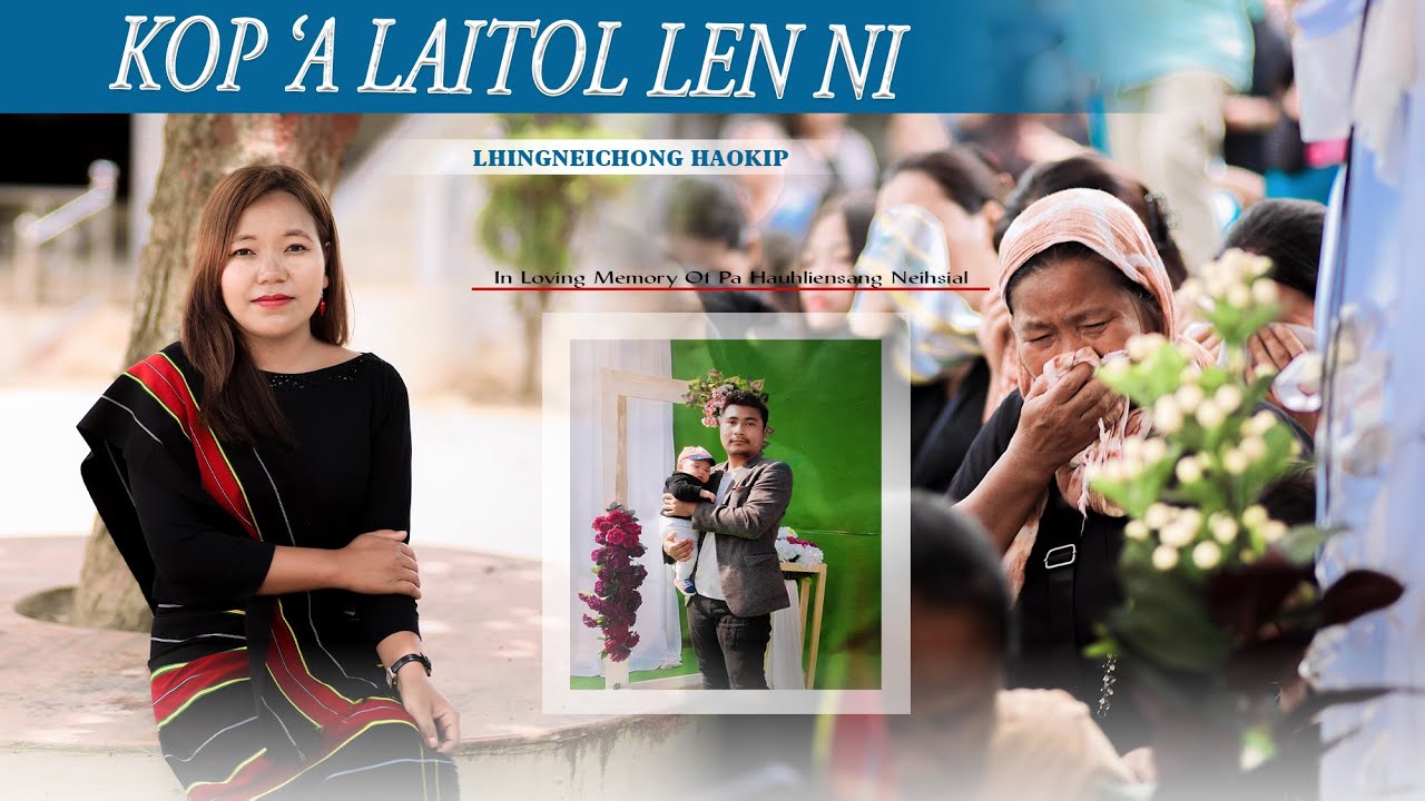 KOP'A LAITOL LEN NI || LHINGNEICHONG HAOKIP || Video Processed At LMIN MEDIA