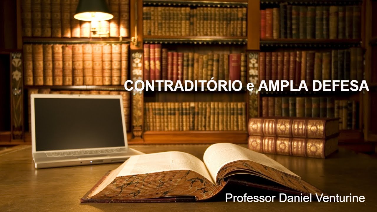 Contraditório e Ampla Defesa - Professor Daniel Venturine