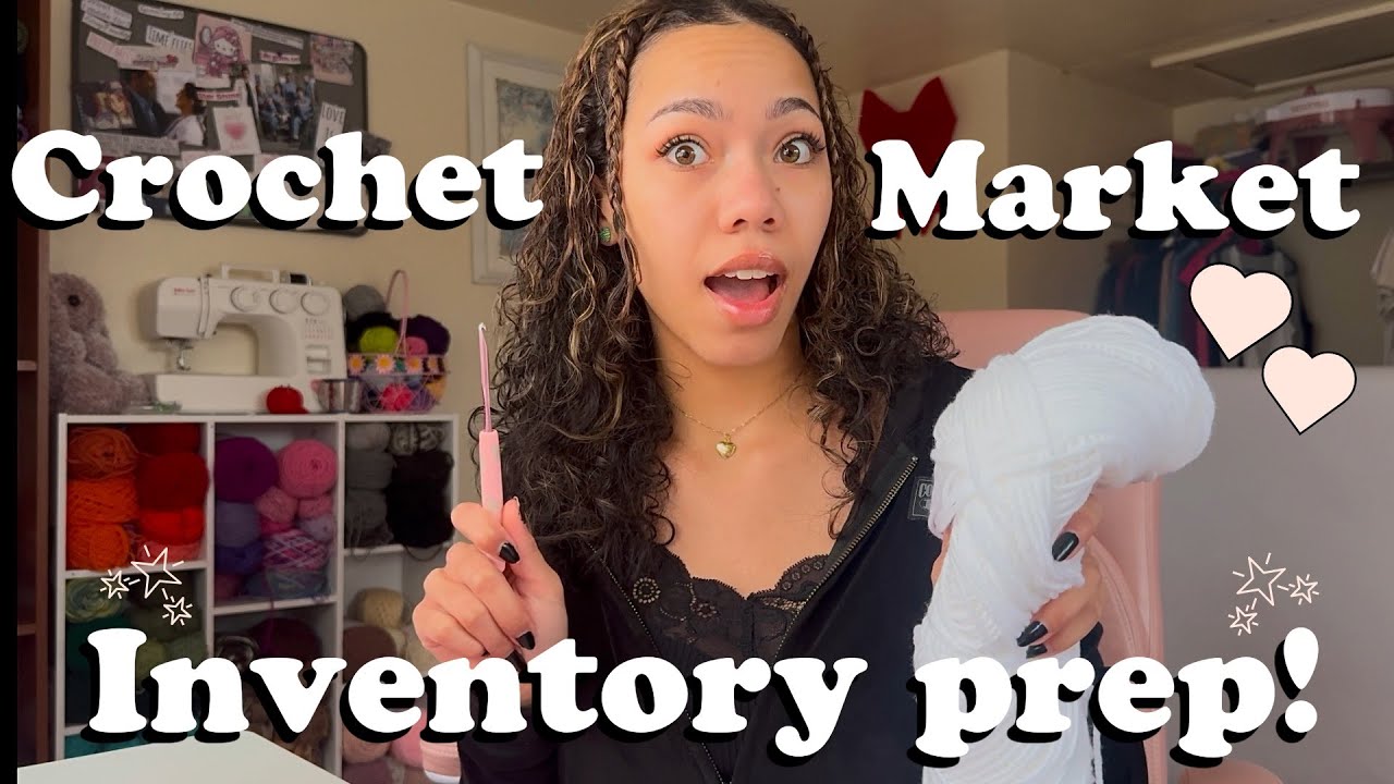 CROCHET MARKET PREP VLOG💌