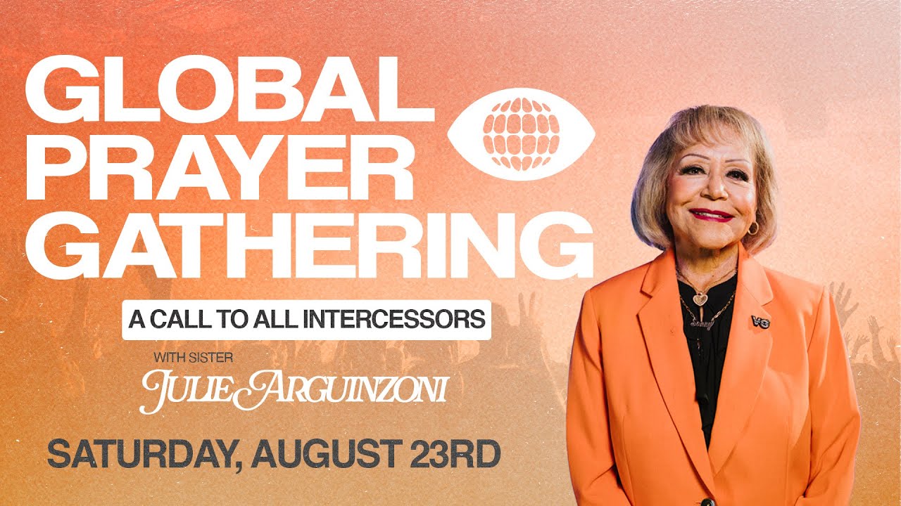 Global Prayer Gathering with Sis Julie Arguinzoni