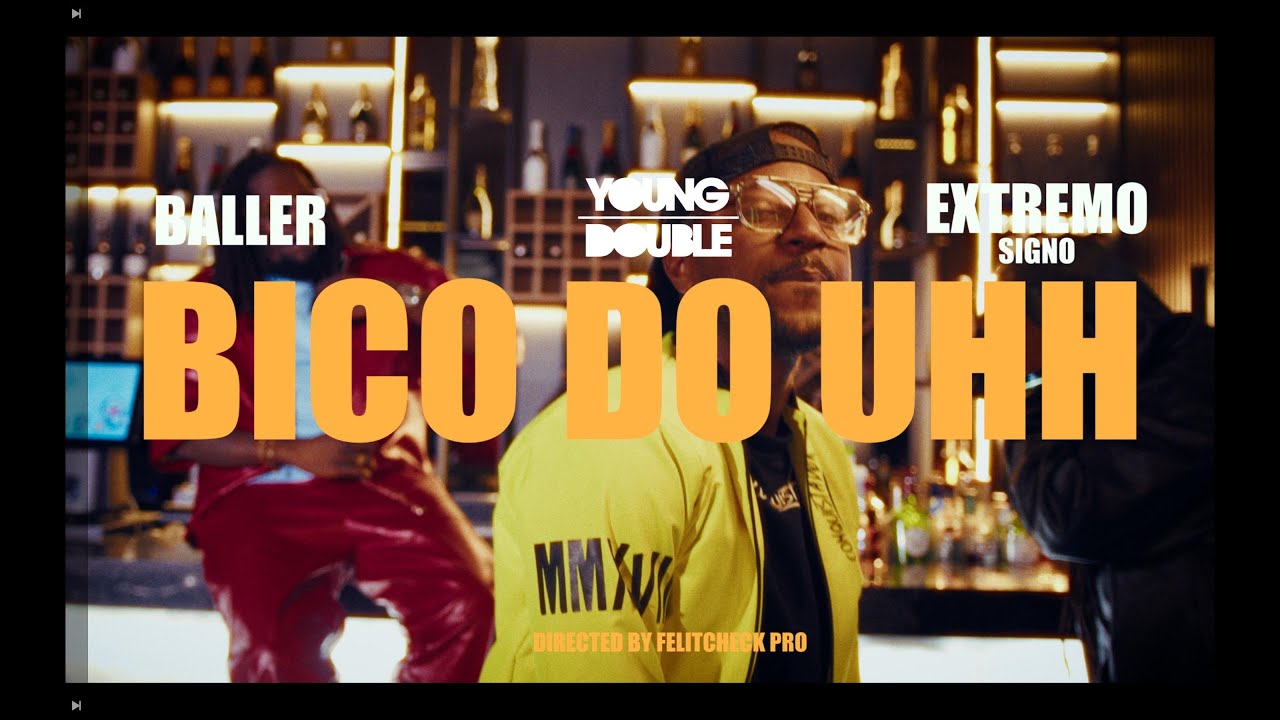 Baller X Young Double X Extremo Signo - BICO DO UHH ( V&iacute;deo Oficial )