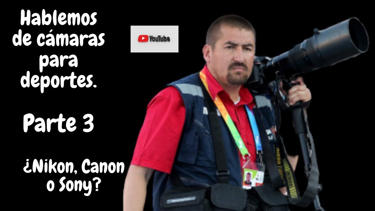 ¿Nikon, Canon o Sony?