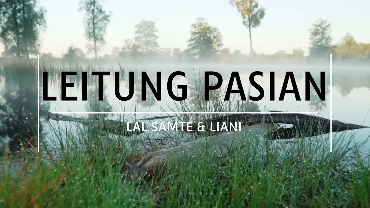 LEITUNG PASIAN | LAL SAMTE & LIANI (COVER)