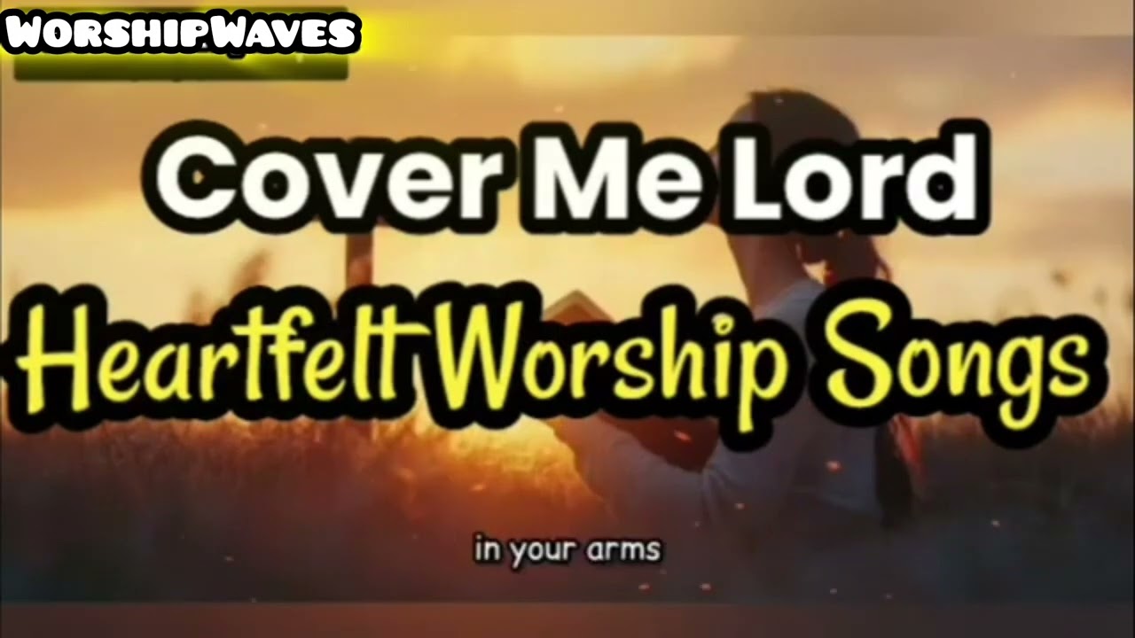 New Heartfelt Worship Songs 🎶❤️