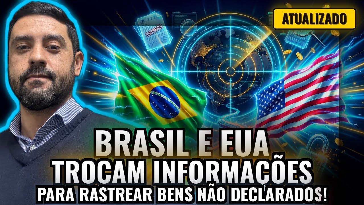 TROCA INTERNACIONAL de informações para rastrear bens não declarados. CUIDADO!
