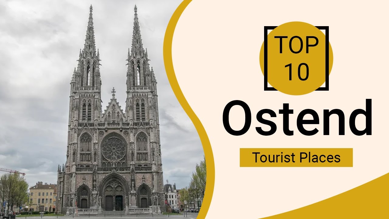 Top 10 Best Tourist Places to Visit in Ostend | Belgium - English